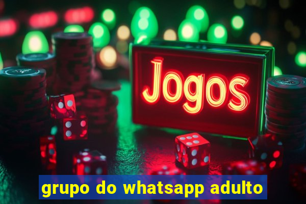 grupo do whatsapp adulto